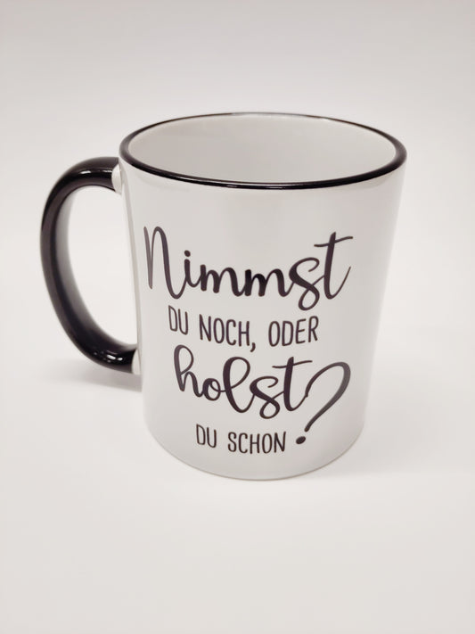 Tasse Holst du schon