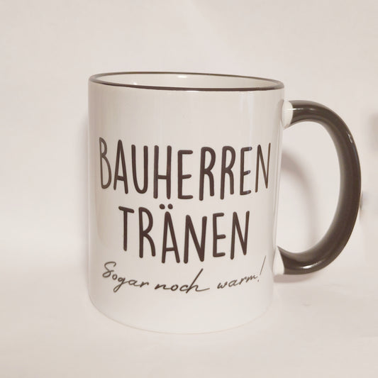 Tasse Bauherrentränen