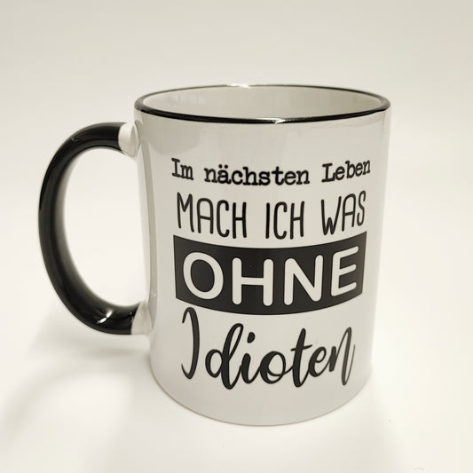 Tasse Idioten